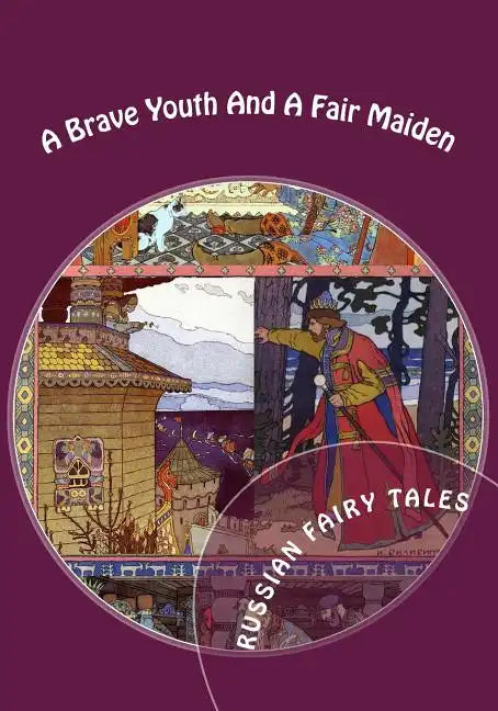 A Brave Youth And A Fair Maiden. Russian Fairy Tales - Paperback