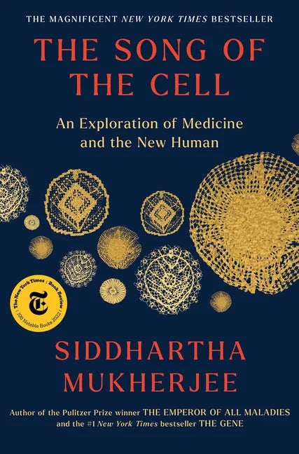 The Song of the Cell: An Exploration of Medicine and the New Human - Hardcover