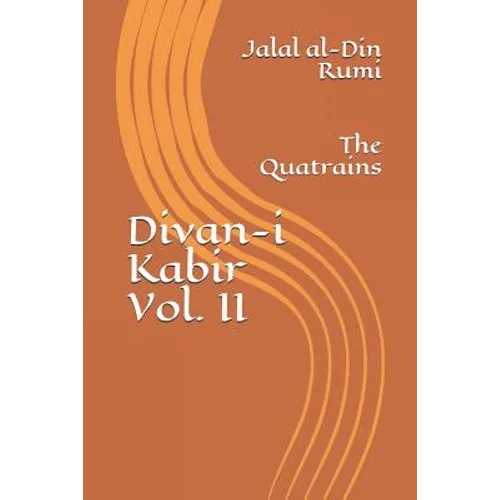 Divan-I Kabir, Volume II: The Quatrains - Paperback