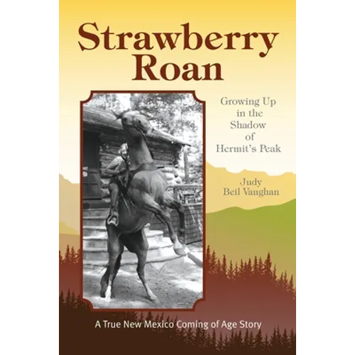 Strawberry Roan: Growing Up in the Shadow of Hermit's Peak - Paperback