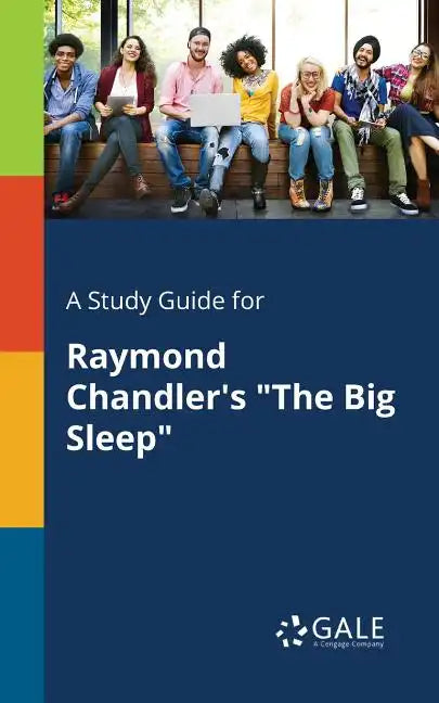 A Study Guide for Raymond Chandler's "The Big Sleep" - Paperback