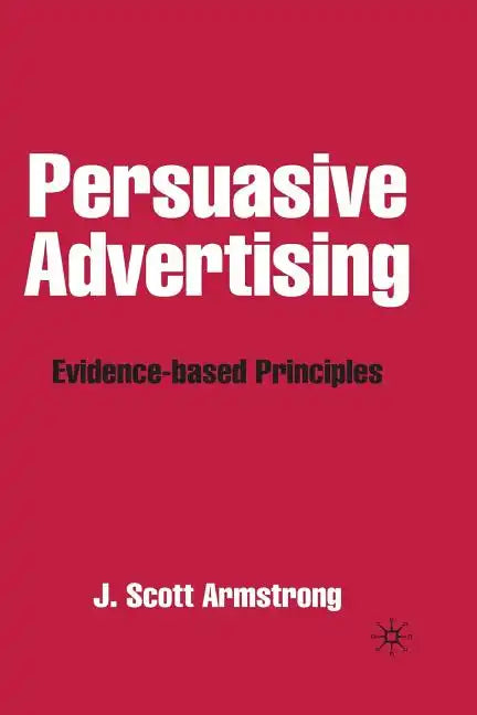 Persuasive Advertising: Evidence-Based Principles - Paperback