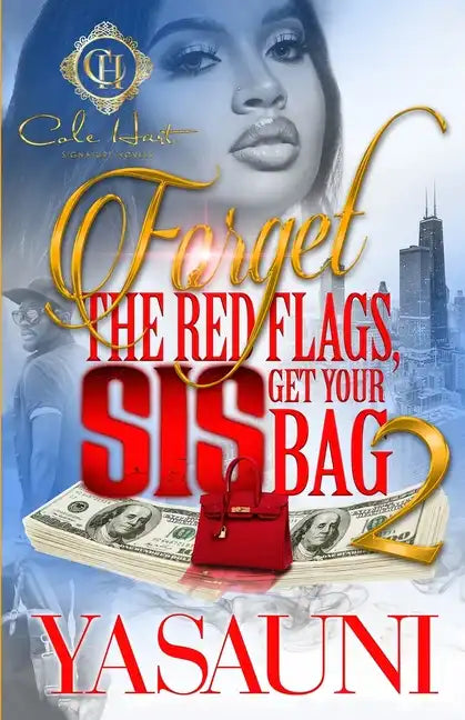 Forget The Red Flags, Sis Get Your Bag 2: The Finale - Paperback