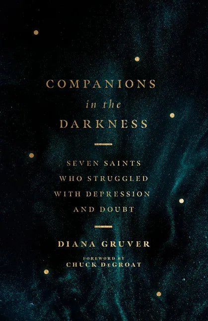 Companions in the Darkness: Seven Saints Who Struggled with Depression and Doubt - Paperback