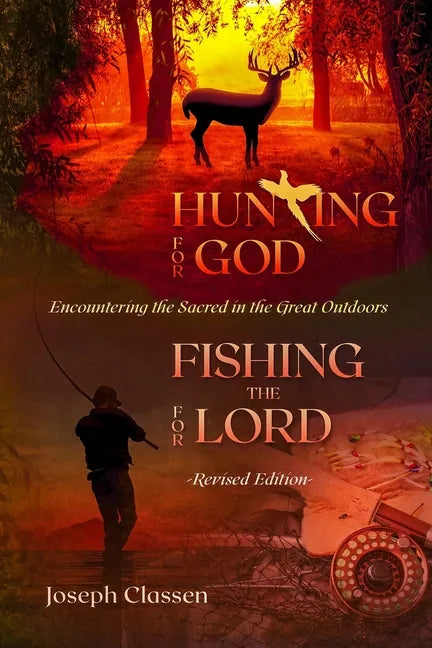 Hunting for God, Fishing for the Lord - Revised Edition: Encountering the Sacred in the Great Outdoors - Paperback
