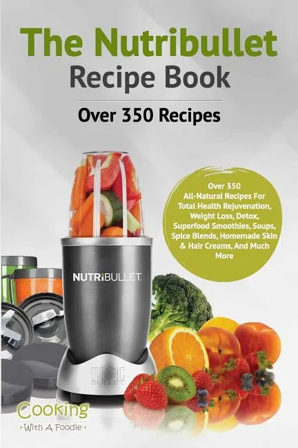 The Nutribullet Recipe Book - Paperback