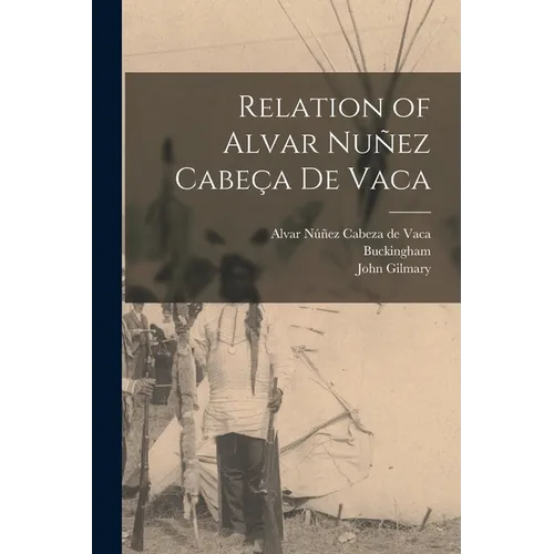 Relation of Alvar Nuz Cabe軋 De Vaca - Paperback