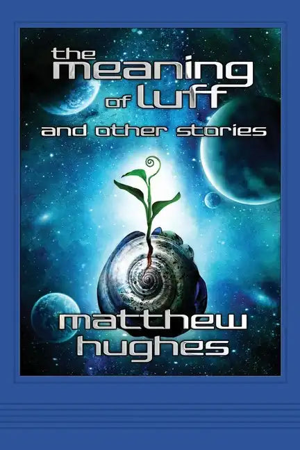 The Meaning of Luff and Other Stories - Paperback