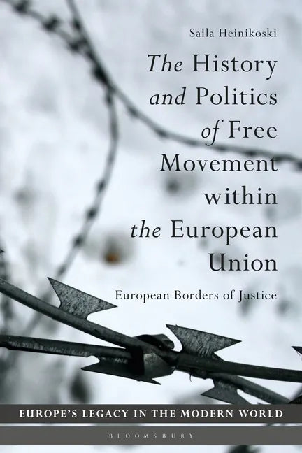 The History and Politics of Free Movement within the European Union: European Borders of Justice - Paperback