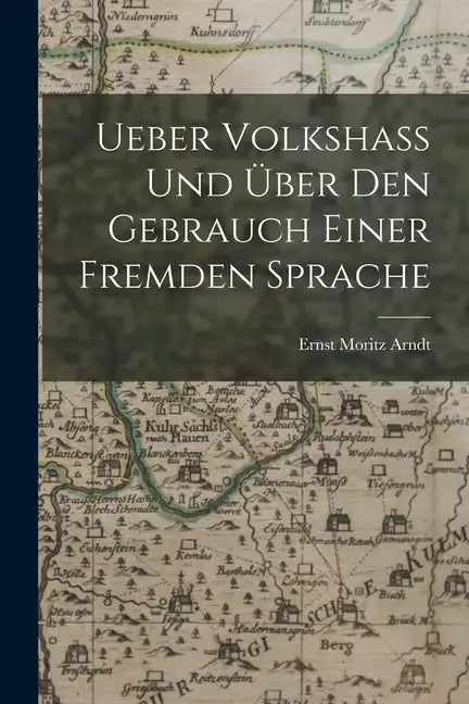Ueber Volkshass Und Über Den Gebrauch Einer Fremden Sprache - Paperback