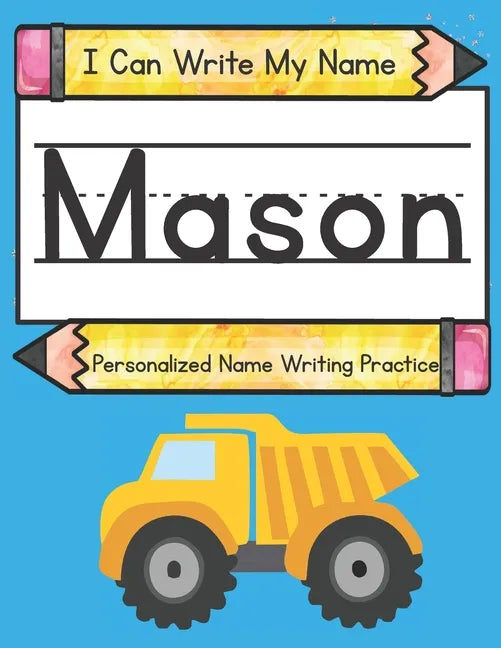 I Can Write My Name: Mason: Personalized Name Writing Practice - Paperback