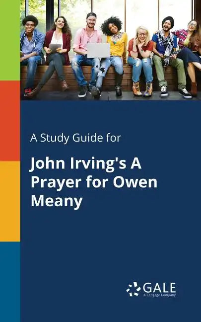 A Study Guide for John Irving's A Prayer for Owen Meany - Paperback