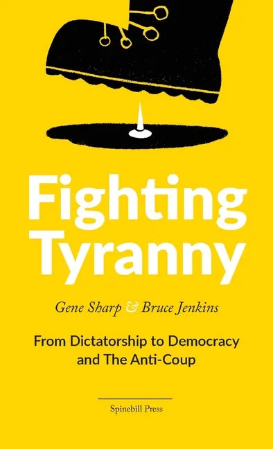 Fighting Tyranny: From Dictatorship to Democracy & The Anti-Coup - Paperback