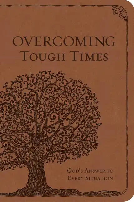 Overcoming Tough Times: God's Answer to Every Situation - Leather