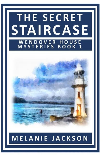The Secret Staircase: A Wendover House Mystery - Paperback
