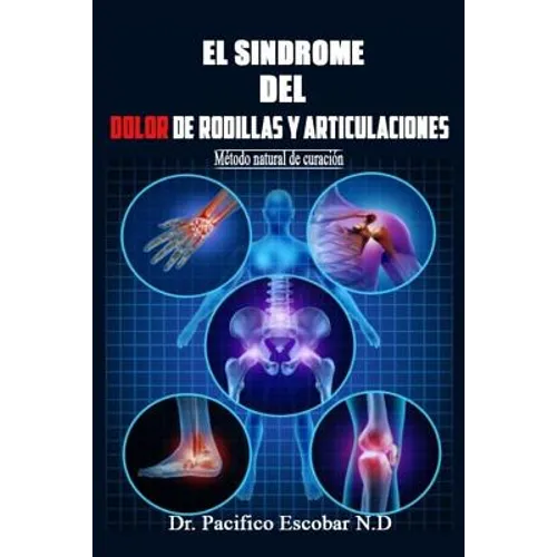 Sindrome del dolor de rodillas y articulaciones: Método natural de curación - Paperback