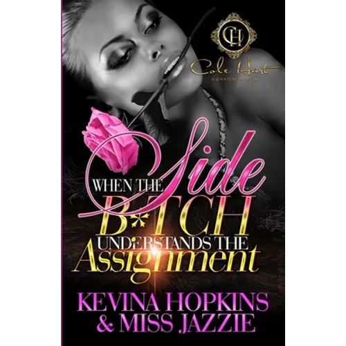 When The Side B*tch Understands The Assignment: An Urban Romance - Paperback