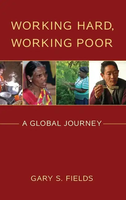 Working Hard, Working Poor: A Global Journey - Hardcover