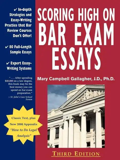 Scoring High on Bar Exam Essays: In-Depth Strategies and Essay-Writing That Bar Review Courses Don't Offer, with 80 Actual State Bar Exams Questions a - Paperback