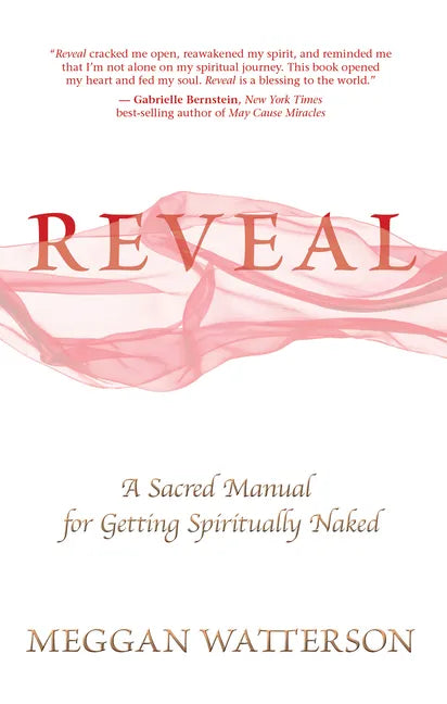 Reveal: A Sacred Manual for Getting Spiritually Naked - Paperback