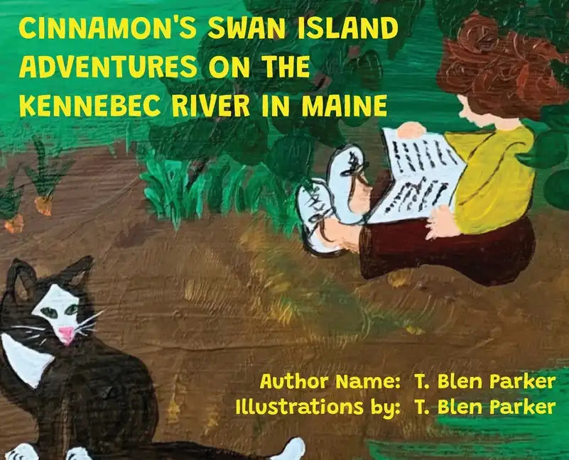 Cinnamon's Swan Island: Adventures on the Kennebec River in Maine - Hardcover