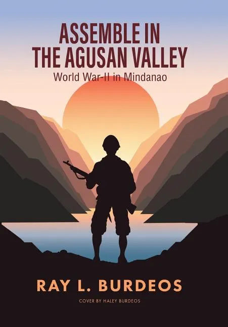 Assemble in Agusan Valley: World War-II in Mindanao - Hardcover