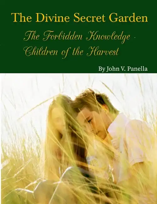 The Divine Secret Garden - Forbidden Knowledge - Children of the Harvest PAPERBACK - Paperback