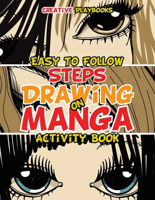 Easy to Follow Steps on Drawing Manga Activity Book - Paperback