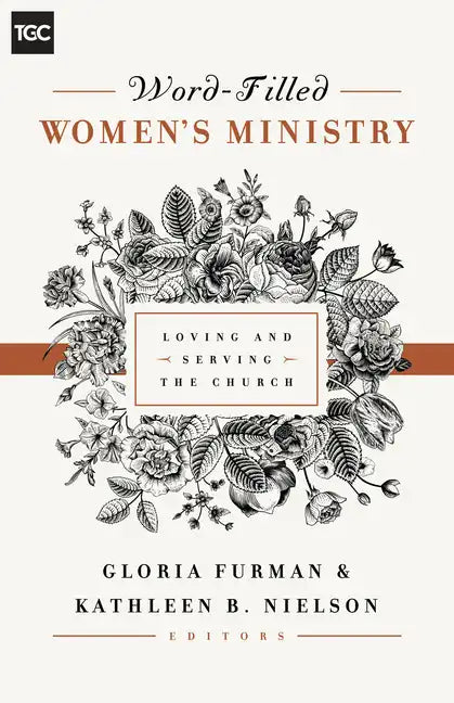 Word-Filled Women's Ministry: Loving and Serving the Church - Paperback