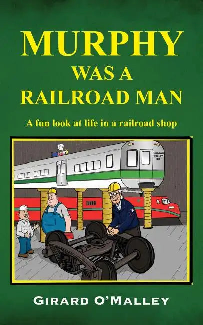 Murphy Was a Railroad Man - Paperback