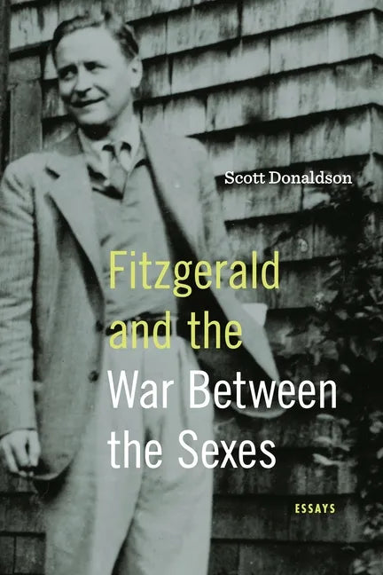 Fitzgerald and the War Between the Sexes: Essays - Paperback