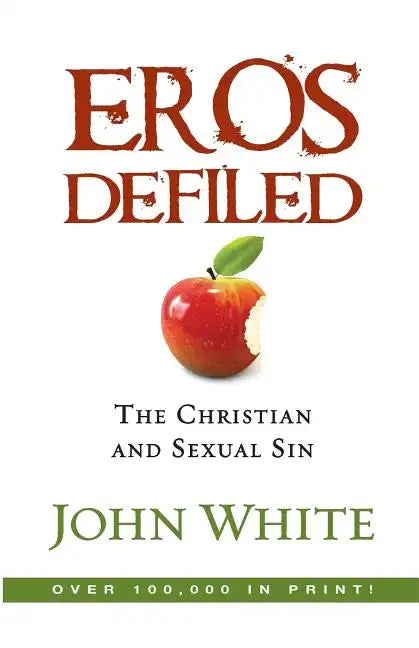 Eros Defiled: The Christian and Sexual Sin - Paperback