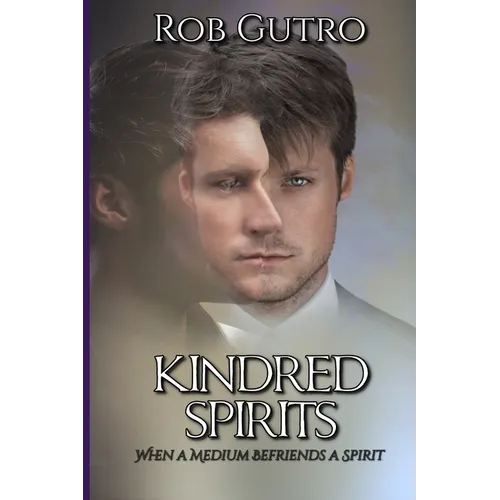 Kindred Spirits: How a Spirit Befriended a Medium - Paperback