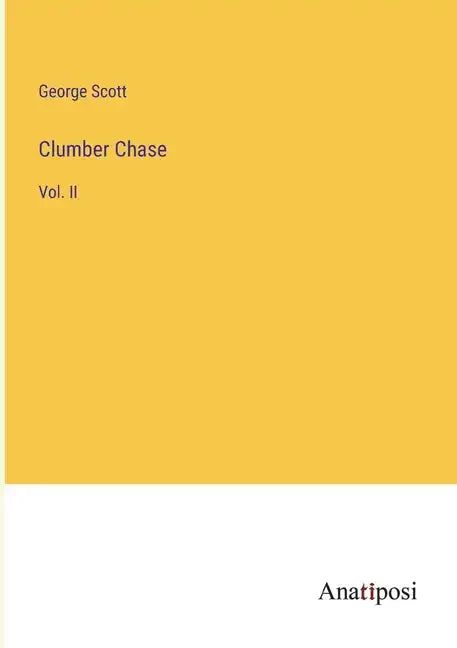 Clumber Chase: Vol. II - Paperback