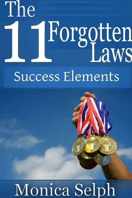 The 11 Forgotten Laws: Success Elements - Paperback