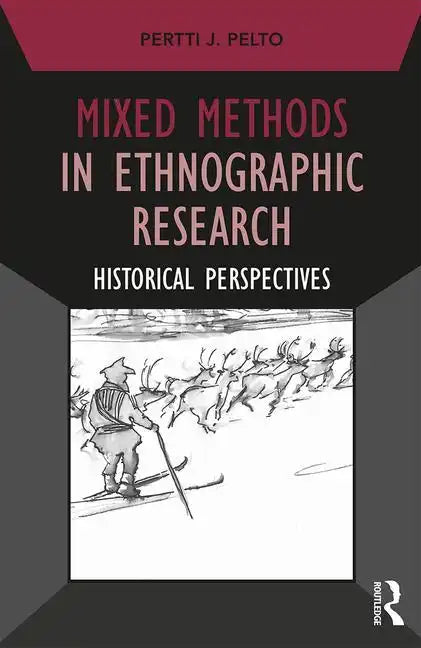 Mixed Methods in Ethnographic Research: Historical Perspectives - Paperback