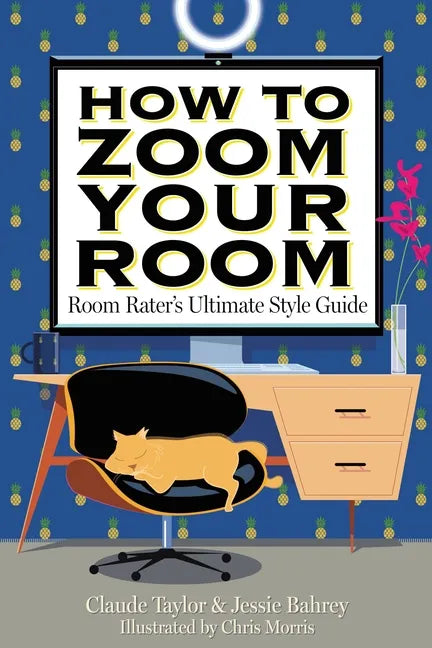 How to Zoom Your Room: Room Rater's Ultimate Style Guide - Hardcover