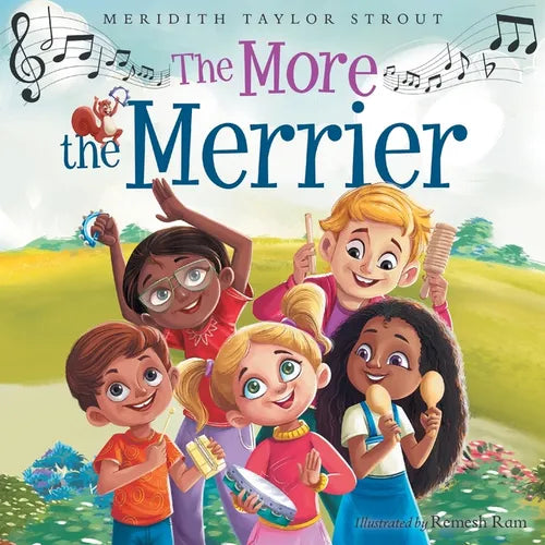 The More the Merrier: A Multi-Sensory Musical Journey Offering an Interactive and Fun Way for Kids to Learn About Diversity and Inclusion - Paperback