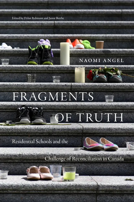 Fragments of Truth: Residential Schools and the Challenge of Reconciliation in Canada - Paperback