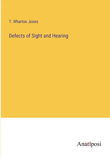Defects of Sight and Hearing - Paperback