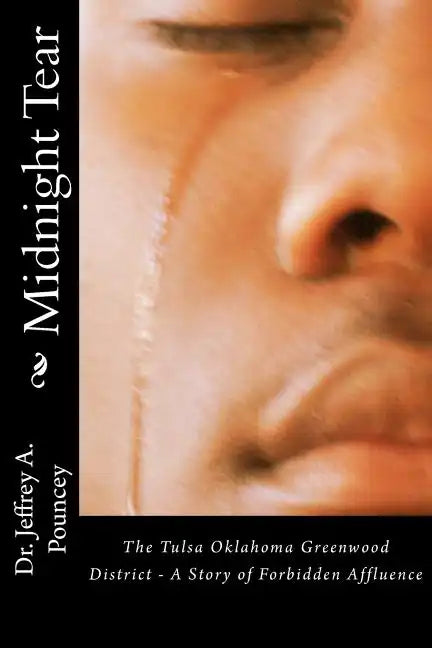 Midnight Tear: (The Tulsa Oklahoma Greenwood District - A Story of Forbidden Affluence) - Paperback