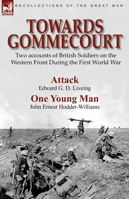 Towards Gommecourt: Two accounts of British Soldiers on the Western Front During the First World War - Paperback