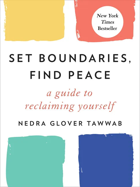 Set Boundaries, Find Peace: A Guide to Reclaiming Yourself - Hardcover