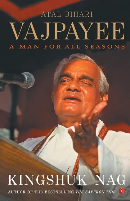 Atal Bihari Vajpayee A Man For All Seasons - Paperback