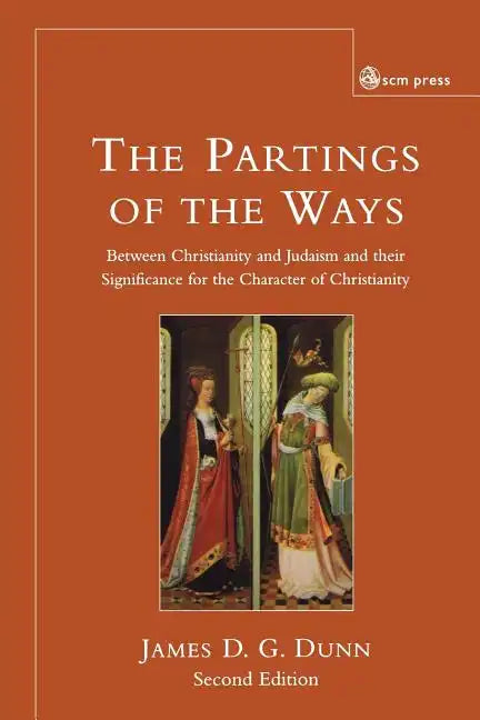 Parting of the Ways: Between Christianity and Judaism and Their Significance for the Character of Christianity - Paperback