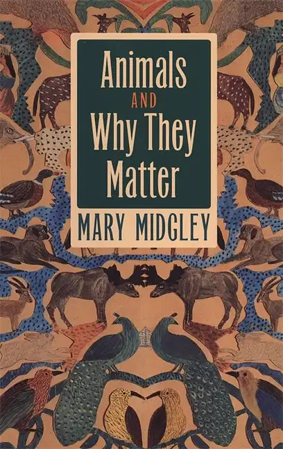 Animals and Why They Matter - Paperback