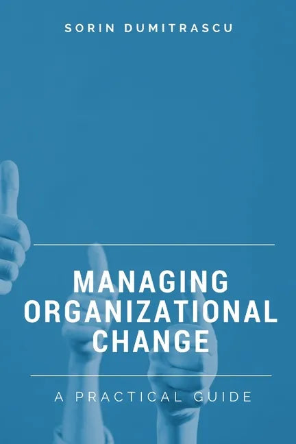 Managing Organizational Change: A Practical Guide - Paperback