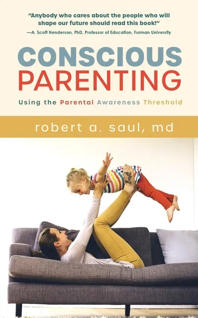 Conscious Parenting: Using the Parental Awareness Threshold - Paperback