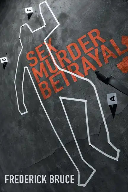 Sex, Murder, Betrayal: Revised - Paperback