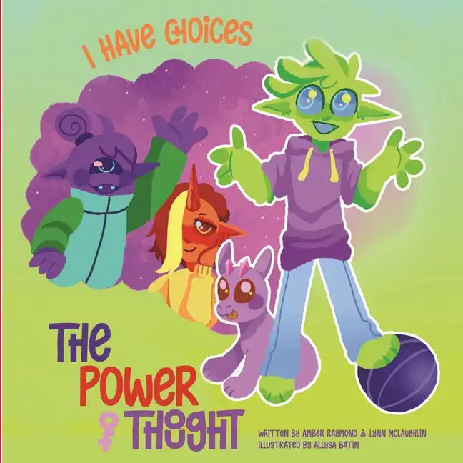 I Have Choices (The Power of Thought): Strategies for Kids' Well-Being - Paperback